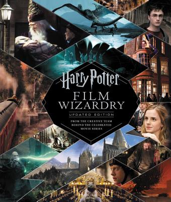 Harry Potter Film Wizardry: Updated Edition: From the Creative Team Behind the Celebrated Movie Series By Brian Sibley Cover Image