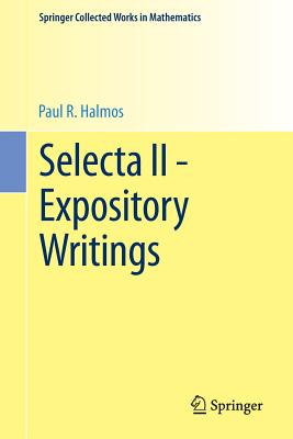 Selecta II - Expository Writings (Springer Collected Works in Mathematics)
