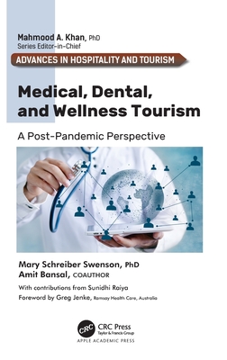Medical, Dental, and Wellness Tourism: A Post-Pandemic Perspective (Advances in Hospitality and Tourism) Cover Image