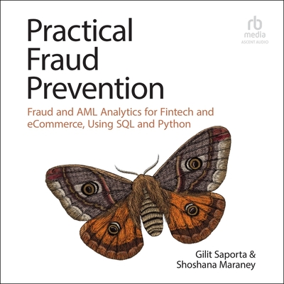 Practical Fraud Prevention: Fraud and AML Analytics for Fintech and Ecommerce, Using SQL and Python Cover Image