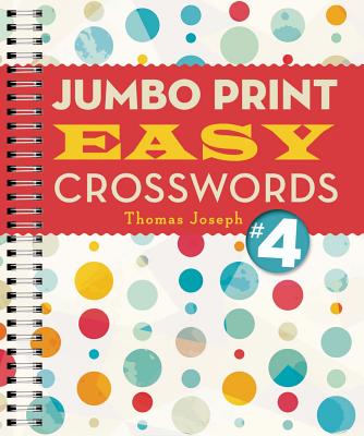 Jumbo Print Easy Crosswords #4 (Large Print Crosswords) By Thomas Joseph Cover Image