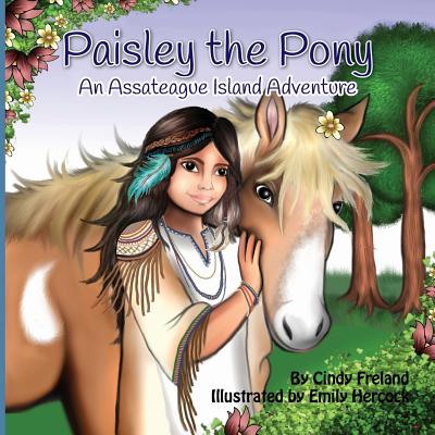Paisley the Pony: An Assateague Island Adventure By Cindy Freland Cover Image