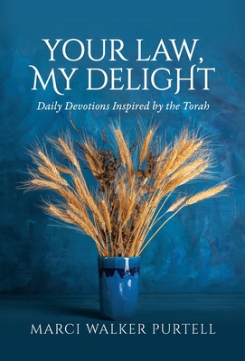 Your Law, My Delight: Daily Devotions Inspired by the Torah Cover Image
