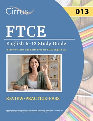 FTCE English 6-12 Study Guide: 2 Practice Tests and Exam Prep for FTCE English 013 Cover Image