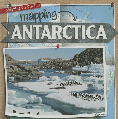 Mapping Antarctica (Mapping the World) Cover Image