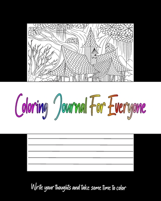 Coloring Journal For Everyone: journal gift for Everyone present for international fathers day. Blank Lined Notebook includes 62 relaxing coloring pa By Happy Lifecolor Cover Image