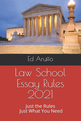 Law School Essay Rules 2021: Just the Rules, Just What You Need Cover Image