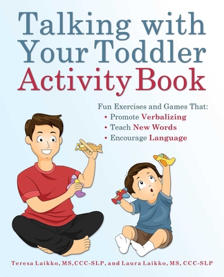 Talking with Your Toddler Activity Book: Fun Exercises and Games That Promote Verbalizing, Teach New Words, and Encourage Language Cover Image