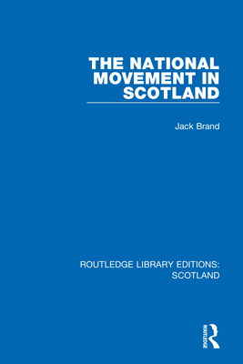 The National Movement in Scotland By Jack Brand Cover Image