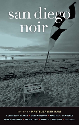 San Diego Noir (Akashic Noir) By Maryelizabeth Hart (Editor), T. Jefferson Parker (Contribution by), Diane Clark (Contribution by) Cover Image