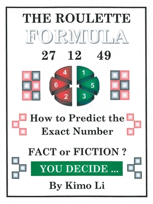 The Roulette Formula: How to Predict the Exact Number By Kimo Li Cover Image