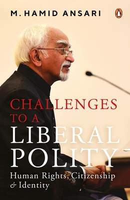 Challenges to A Liberal Polity: Human Rights, Citizenship and Identity By M Ansari Cover Image