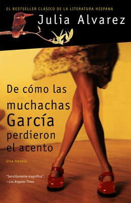 De cómo las muchachas García perdieron el acento / How the Garcia Girls Lost The ir Accents By Julia Alvarez Cover Image
