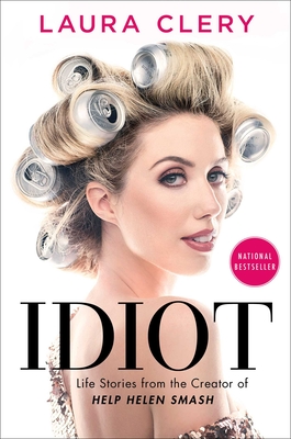 Idiot: Life Stories from the Creator of Help Helen Smash Cover Image