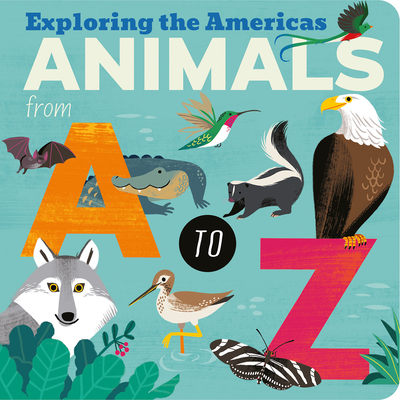 Animals from A to Z: Exploring the Americas Cover Image