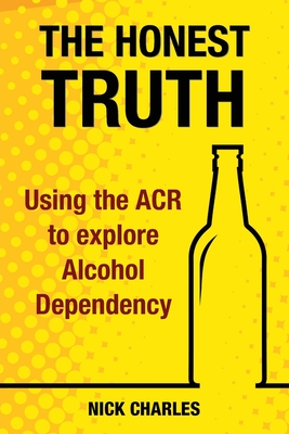The Honest Truth: Using the ACR to explore Alcohol Dependency Cover Image