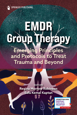 EMDR Group Therapy: Emerging Principles and Protocols to Treat Trauma and Beyond Cover Image