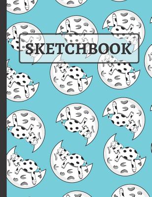 Sketchbook: Cow and Moon Sketchbook to Practice Sketching, Drawing and Creative Doodling Cover Image