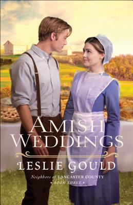 Amish Weddings (Neighbors of Lancaster County #3)