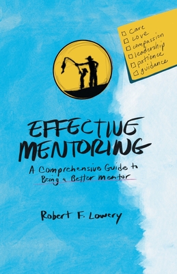 Effective Mentoring: A Comprehensive Guide to Being a Better Mentor Cover Image