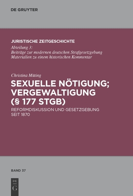 Sexuelle Nötigung; Vergewaltigung (§ 177 StGB) (Juristische Zeitgeschichte / Abteilung 3 #37)