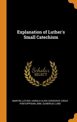 Explanation of Luther's Small Catechism Cover Image