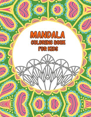 Mandala Coloring Book for Kids: Big Mandalas to Color for Relaxation By Lois Carnes Cover Image