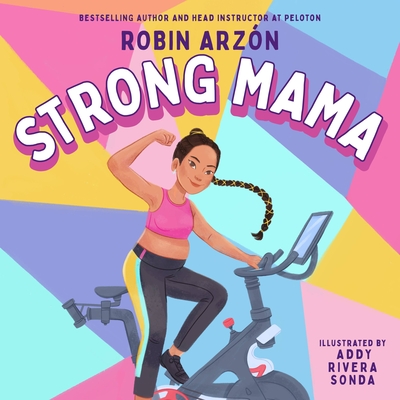 Strong Mama By Robin Arzón, Addy Rivera Sonda (Illustrator) Cover Image