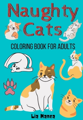 Naughty Cats: Relaxing Coloring Book for Adults Cover Image