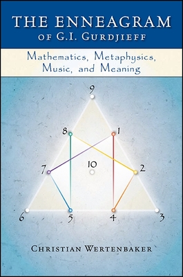 The Enneagram of G. I. Gurdjieff: Mathematics, Metaphysics, Music, and Meaning (Codhill Press) Cover Image