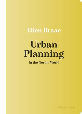 Urban Planning in the Nordic World By Ellen Braae Cover Image