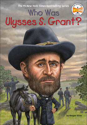 Who Was Ulysses S. Grant? (Who Was...?) By Megan Stine, Mark Edward Geyer (Illustrator) Cover Image