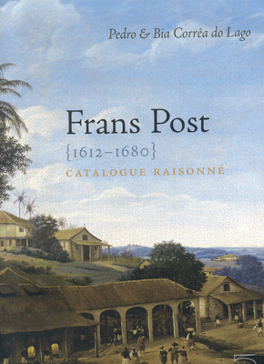 Frans Post: Catalogue Raisonné