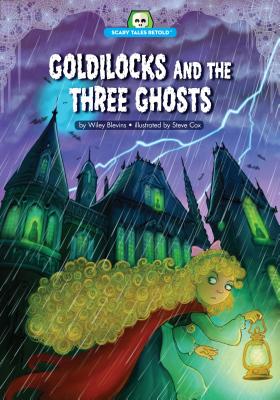 Goldilocks and the Three Ghosts (Scary Tales Retold)