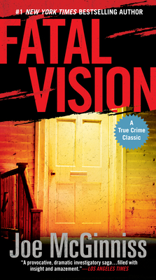 Fatal Vision: A True Crime Classic By Joe McGinniss Cover Image