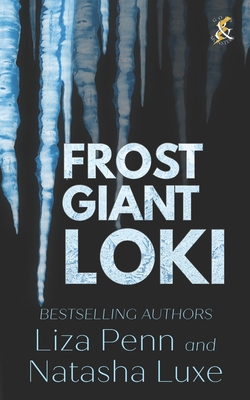 Frost Giant Loki: A Fantasy Romance Adventure By Natasha Luxe, Liza Penn Cover Image