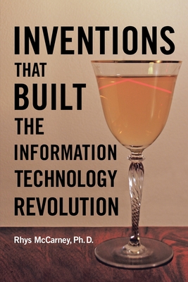Inventions That Built the Information Technology Revolution Cover Image