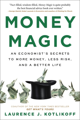 Money Magic: An Economist's Secrets to More Money, Less Risk, and a Better Life Cover Image