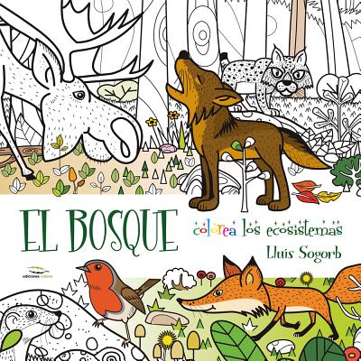 El Bosque: Colorea los ecosistemas (Colorear #1) By Lluís Sogorb Cover Image