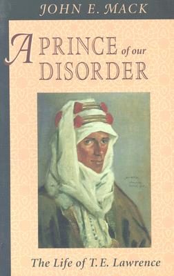 Prince of Our Disorder: The Life of T. E. Lawrence Cover Image