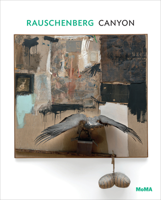 Rauschenberg: Canyon: MoMA One on One Series