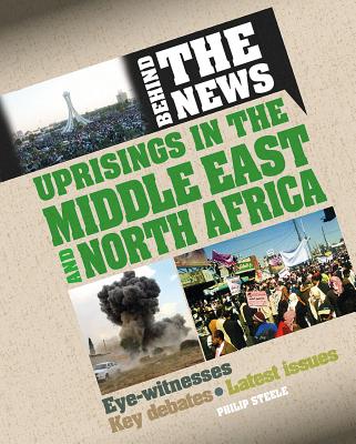 Uprisings in the Middle East and North Africa (Behind the News) Cover Image
