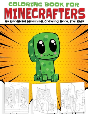 Coloring Book For Minecrafters: An Unofficial Minecraft Coloring Book For Kids Cover Image