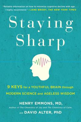 Staying Sharp: 9 Keys for a Youthful Brain through Modern Science and Ageless Wisdom Cover Image