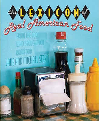 The Lexicon of Real American Food By Jane Stern, Michael Stern Cover Image