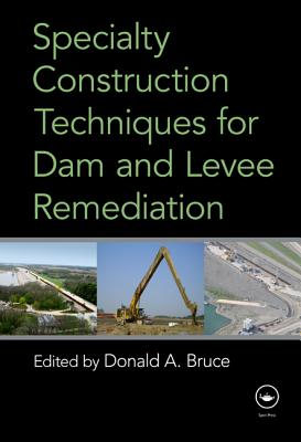 Specialty Construction Techniques for Dam and Levee Remediation Cover Image