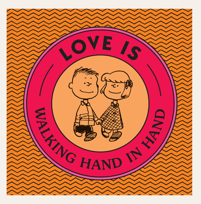 Love Is Walking Hand in Hand (Peanuts) By Charles M. Schulz Cover Image