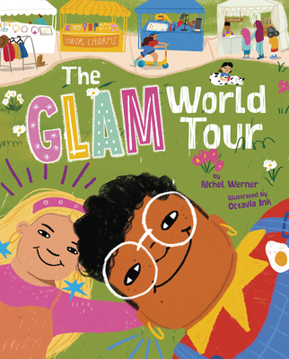 The Glam World Tour By Rachel Werner, Octavia Ink (Illustrator) Cover Image