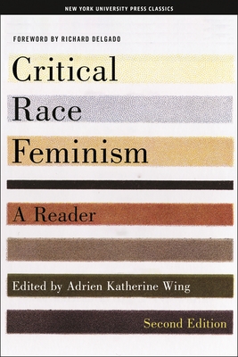 Critical Race Feminism, Second Edition: A Reader (Critical America #73) By Adrien Katherine Wing (Editor) Cover Image