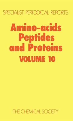 Amino Acids, Peptides and Proteins: Volume 10 (Specialist Periodical Reports #10) By R. C. Sheppard (Editor) Cover Image